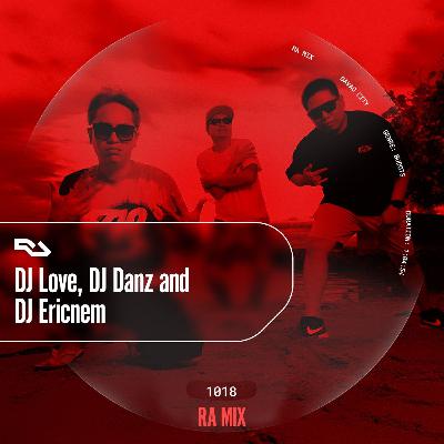 RA.1018 DJ Love, DJ Danz and DJ Ericnem