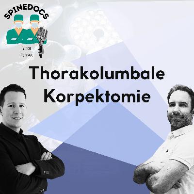 Thorakolumbale Korpektomie Thorakolumbale Korpektomie