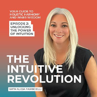 Unlocking the Power of Intuition with Host Alicia Farricielli