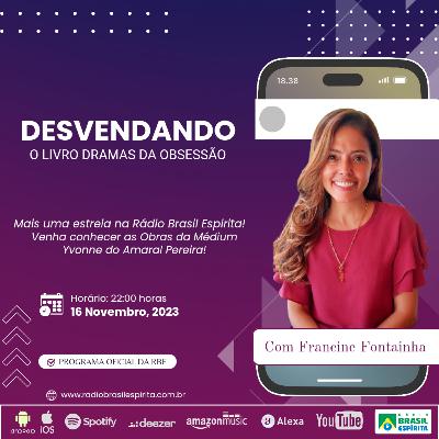 DESVENDANDO O LIVRO DRAMAS DA OBSESSÃO COM FRANCINE FONTAINHA #rbeoficial