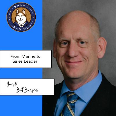 Bill Berger: From Marine to Sales Leader