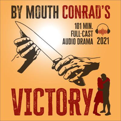 Joseph Conrad's VICTORY By Mouth (2021)