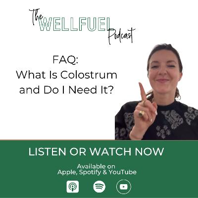FAQ: What Is Colostrum and Do I Need It?