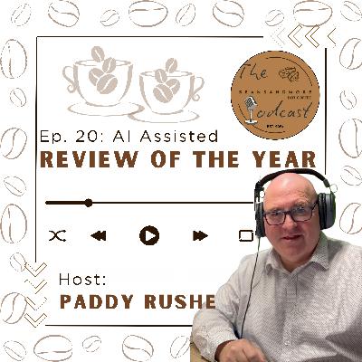 Ep. 20: AI Assisted Review of The Year Ep. 20: AI Assisted Review of The Year