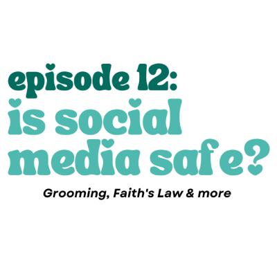 Is Social Media Safe? Grooming, Faith's Law & More Is Social Media Safe? Grooming, Faith's Law & More