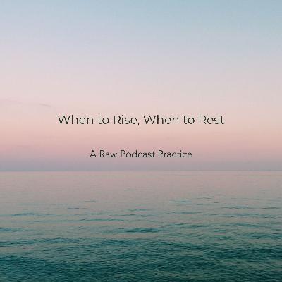 When to Rise, When to Rest