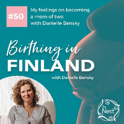#50: My feelings on becoming  a mom of two with Danielle Bensky