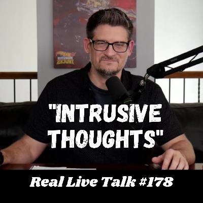#178 - Intrusive Thoughts