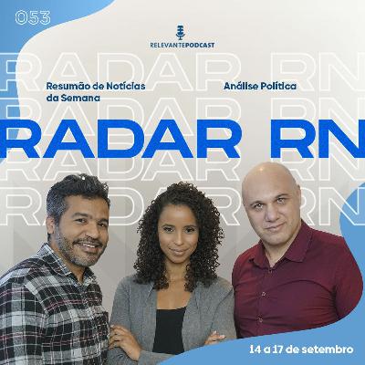 Radar RN #053 – Relevante Podcast (14 a 17 de setembro)
