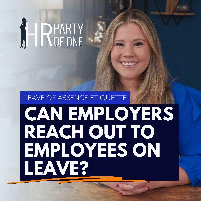 Leave of Absence Etiquette: Can Employers Reach Out to Employees on Leave?