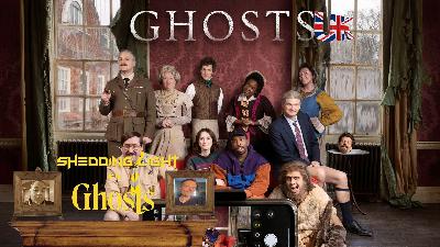 Ghosts Shedding light on the UK version Ghosts Shedding light on the UK version
