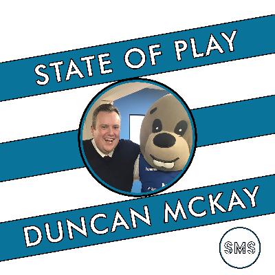 The State of Play with Duncan McKay The State of Play with Duncan McKay