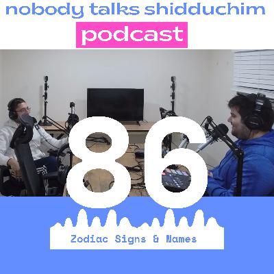 86: Zodiac Signs, Names & The Unknown