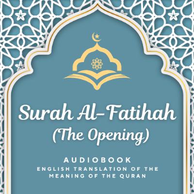 Surah Al Fatihah (The Opening) ENGLISH Surah Al Fatihah (The Opening) ENGLISH