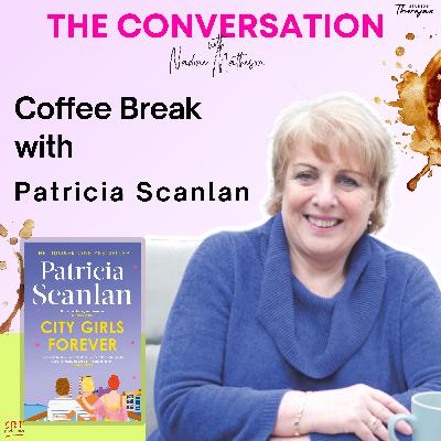 Coffee Break with Patricia Scanlan: City Girls Forever Coffee Break with Patricia Scanlan: City Girls Forever