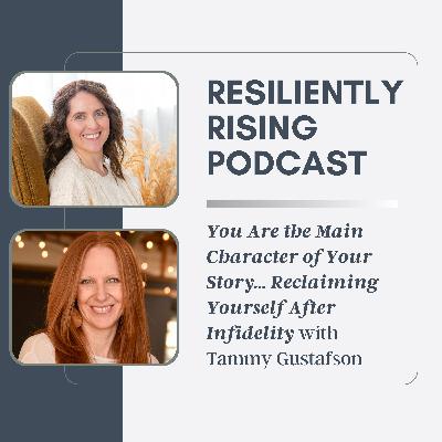 Ep28. Reclaiming Yourself After Infidelity with Tammy Gustafson Ep28. Reclaiming Yourself After Infidelity with Tammy Gustafson