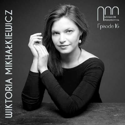 Ep 16 - Dr. Wiktoria Michałkiewicz