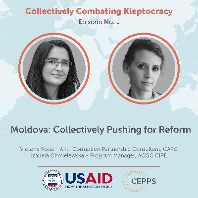 Collectively Combating Kleptocracy - Moldova: Collectively Pushing for Reform