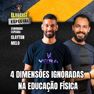 4 dimensôes ignoradas da educaçao física | #070 Elitecast - Com Clayton Melo - O podcast do Treinador De Elite