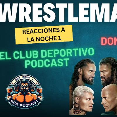 Resultados de Wrestlemania 40 Noche 1 Resultados de Wrestlemania 40 Noche 1