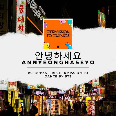 안녕하세요 Annyeonghaseyo #6: Kupas Lirik "Permission to Dance" by BTS 안녕하세요 Annyeonghaseyo #6: Kupas Lirik "Permission to Dance" by BTS