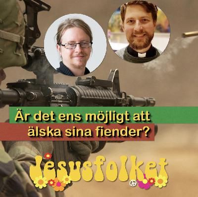 Är det ens möjligt att älska sina fiender? Med Peter Westermark från Nådens år