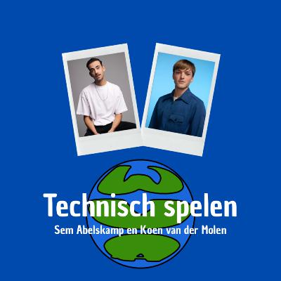 #9 - Technisch spelen | Sem Abelskamp en Koen van der Molen