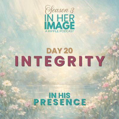 Day 20: Integrity Meditation Day 20: Integrity Meditation