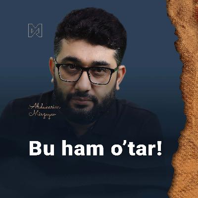 Bu ham o'tar! | Abdukarim Mirzayev