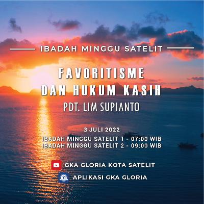 Khotbah: Favoritisme dan Hukum Kasih - Pdt. Lim Supianto