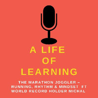The Marathon Joggler – Running, Rhythm & Mindset Ft World Record Holder Michal