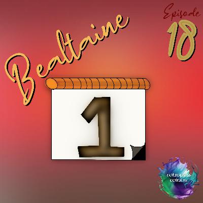 Episode 18 - Bealtaine