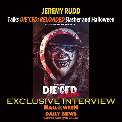 Director Jeremy Rudd Talks Halloween Slasher DIE'CED: RELOADED