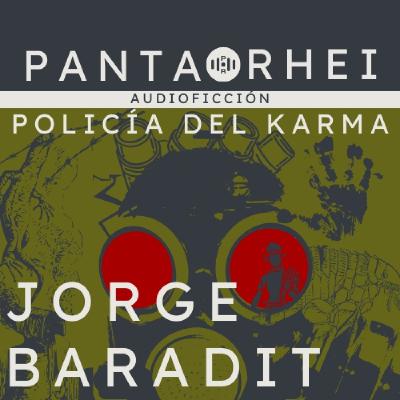 PRAF#17 - Policía del karma, de Jorge Baradit - Episodio exclusivo para mecenas