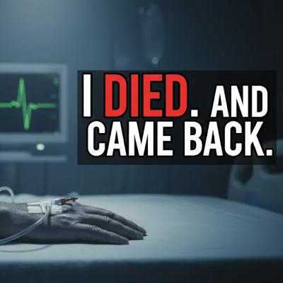 Clinically Dead and Back: A Near-Death Experience That Changed Everything with Steve Brown