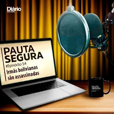 #54 - Irmãs bolivianas são assassinadas