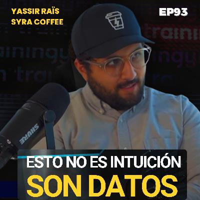 93. Cómo Syra Coffee utiliza datos y estrategias tecnológicas para liderar en el retail del cafe con Yassir Raïs