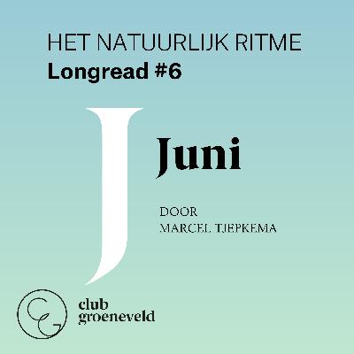 2023 // Aflevering 6 // De maand juni // Podcast-serie 'Het natuurlijk ritme'