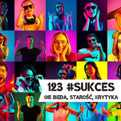 015 – Lęk przed biedą, starością, krytyką