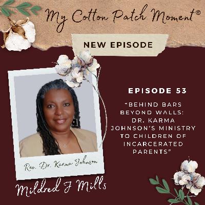 Behind Bars Beyond Walls: Dr. Karma Johnson's Ministry To Children Of Incarcerated Parents