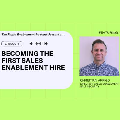 Ep4. Christian Arrigo: Becoming the First Sales Enablement Hire Ep4. Christian Arrigo: Becoming the First Sales Enablement Hire