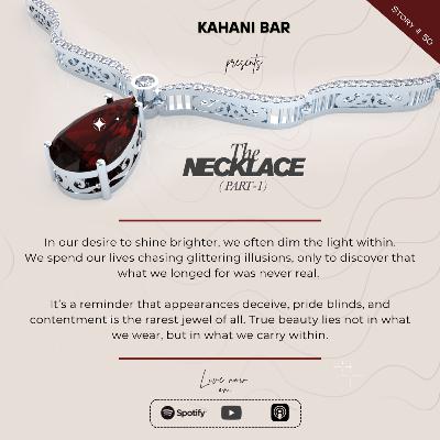 The Necklace - Part 1