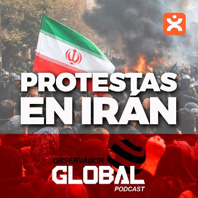 Protestas en Irán - Observador Global Podcast Protestas en Irán - Observador Global Podcast