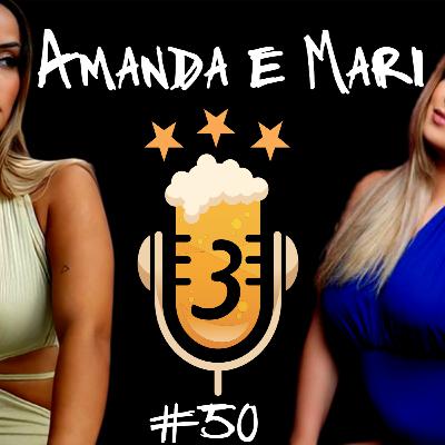AMANDA GOTADO + MARI BAPTISTELLA - Balde com 3 Podcast #50