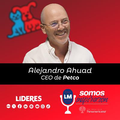 Ep.1 - Petco y el crecimiento en la categoría de las mascotas con Alejandro Ahuad Goya