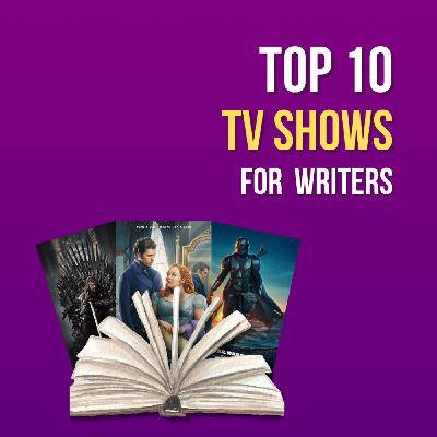 10 TV Shows Fiction Authors Must Watch