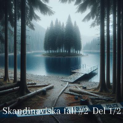 41. Skandinaviska fall #2 - Del 1/2