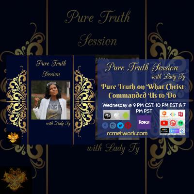 Pure Truth on What Christ Commanded Us to Do Pure Truth on What Christ Commanded Us to Do
