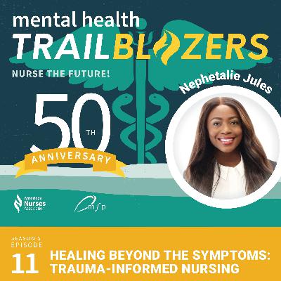 Healing Beyond the Symptoms: Nephetalie Jules on Trauma-Informed Nursing Healing Beyond the Symptoms: Nephetalie Jules on Trauma-Informed Nursing
