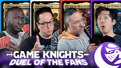 Duel of the Fans | Game Knights 81 Duel of the Fans | Game Knights 81